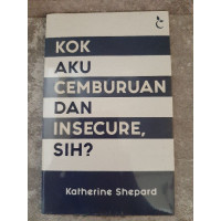 Image of Kok Aku Cemburuan dan Insecure Sih ?