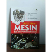 Image of Seluk Beluk Mesin Serta Sistem Pendinginan & Pelumasan