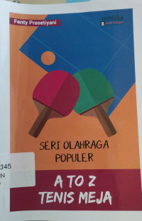 Image of Seri Olahraga Populer A To Z Tenis Meja